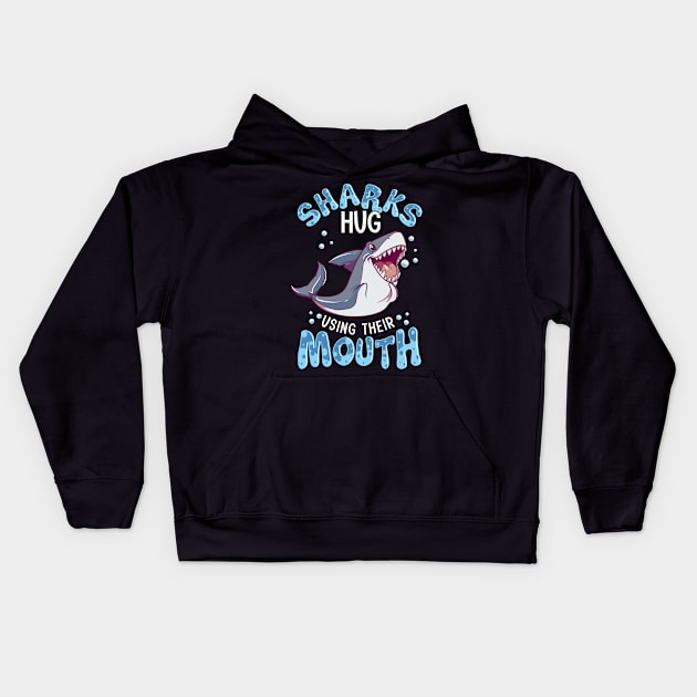 Sharks Hug Using Their Mouth Funny Shark Pun Kids Hoodie by theperfectpresents